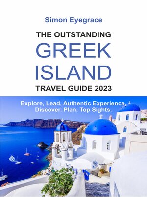 cover image of THE OUTSTANDING GREEK ISLAND TRAVEL GUIDE 2023